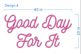 Custom Text Neon Sign: Good Day For It