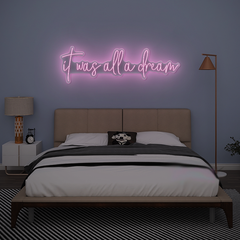 It Was All A Dream Neon Sign – LED Light for Dreamy Bedroom or Studio Decor