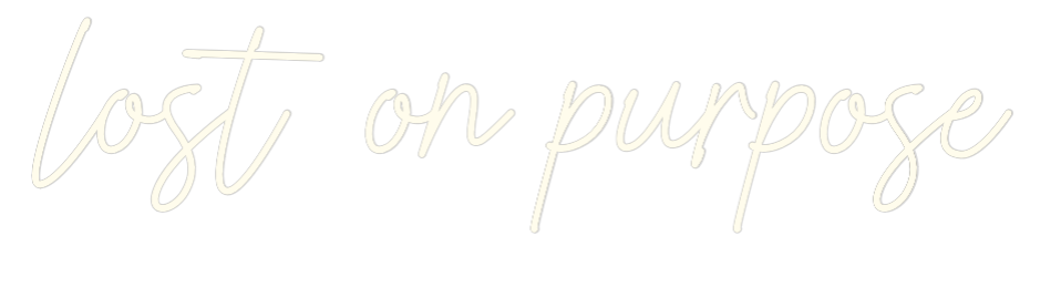 US Custom Text Neon: lost on purpose