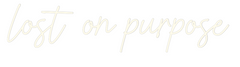 US Custom Text Neon: lost on purpose