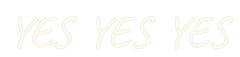 US Custom Text Neon: YES YES YES