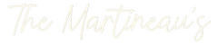 US Custom Text Neon: The Martineau’s